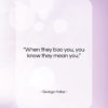 George Halas quote: “When they boo you, you know they…”- at QuotesQuotesQuotes.com
