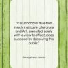 George Henry Lewes quote: “It is unhappily true that much insincere…”- at QuotesQuotesQuotes.com