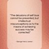George Henry Lewes quote: “The delusions of self-love cannot be prevented,…”- at QuotesQuotesQuotes.com