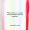 George Henry Lewes quote: “The public can only be really moved…”- at QuotesQuotesQuotes.com