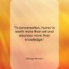 George Herbert quote: “In conversation, humor is worth more than…”- at QuotesQuotesQuotes.com