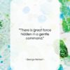 George Herbert quote: “There is great force hidden in a…”- at QuotesQuotesQuotes.com