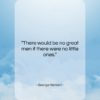 George Herbert quote: “There would be no great men if…”- at QuotesQuotesQuotes.com