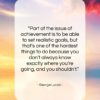 George Lucas quote: “Part of the issue of achievement is…”- at QuotesQuotesQuotes.com