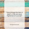 George MacDonald quote: “How strange this fear of death is!…”- at QuotesQuotesQuotes.com