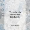 George Meredith quote: “Cynicism is intellectual dandyism…”- at QuotesQuotesQuotes.com