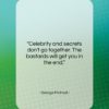 George Michael quote: “Celebrity and secrets don’t go together. The…”- at QuotesQuotesQuotes.com