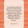 George Michael quote: “Your political system is actually too democratic….”- at QuotesQuotesQuotes.com