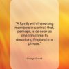 George Orwell quote: “A family with the wrong members in…”- at QuotesQuotesQuotes.com