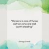 George Orwell quote: “Dickens is one of those authors who…”- at QuotesQuotesQuotes.com