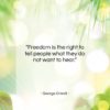 George Orwell quote: “Freedom is the right to tell people…”- at QuotesQuotesQuotes.com