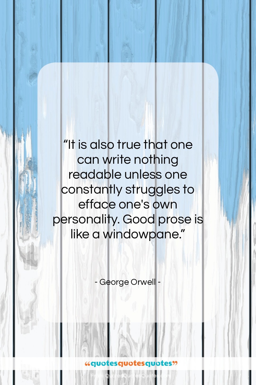 George Orwell quote: “It is also true that one can…”- at QuotesQuotesQuotes.com