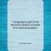 George Orwell quote: “Language ought to be the joint creation…”- at QuotesQuotesQuotes.com