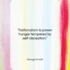 George Orwell quote: “Nationalism is power hunger tempered by self-deception….”- at QuotesQuotesQuotes.com