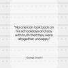 George Orwell quote: “No one can look back on his…”- at QuotesQuotesQuotes.com