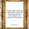 George Orwell quote: “People sleep peaceably in their beds at…”- at QuotesQuotesQuotes.com