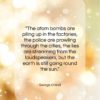 George Orwell quote: “The atom bombs are piling up in…”- at QuotesQuotesQuotes.com