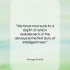 George Orwell quote: “We have now sunk to a depth…”- at QuotesQuotesQuotes.com