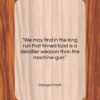 George Orwell quote: “We may find in the long run…”- at QuotesQuotesQuotes.com