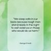 George Orwell quote: “We sleep safe in our beds because…”- at QuotesQuotesQuotes.com