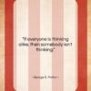 George S. Patton quote: “If everyone is thinking alike, then somebody…”- at QuotesQuotesQuotes.com