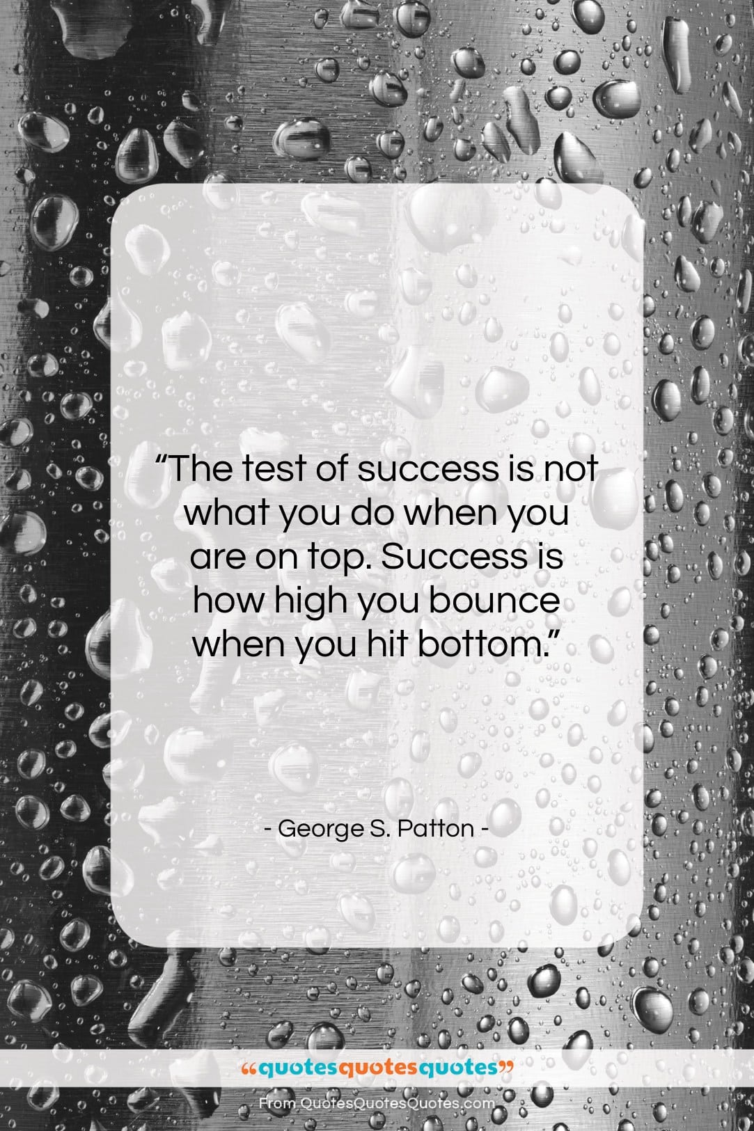 George S. Patton quote: “The test of success is not what…”- at QuotesQuotesQuotes.com