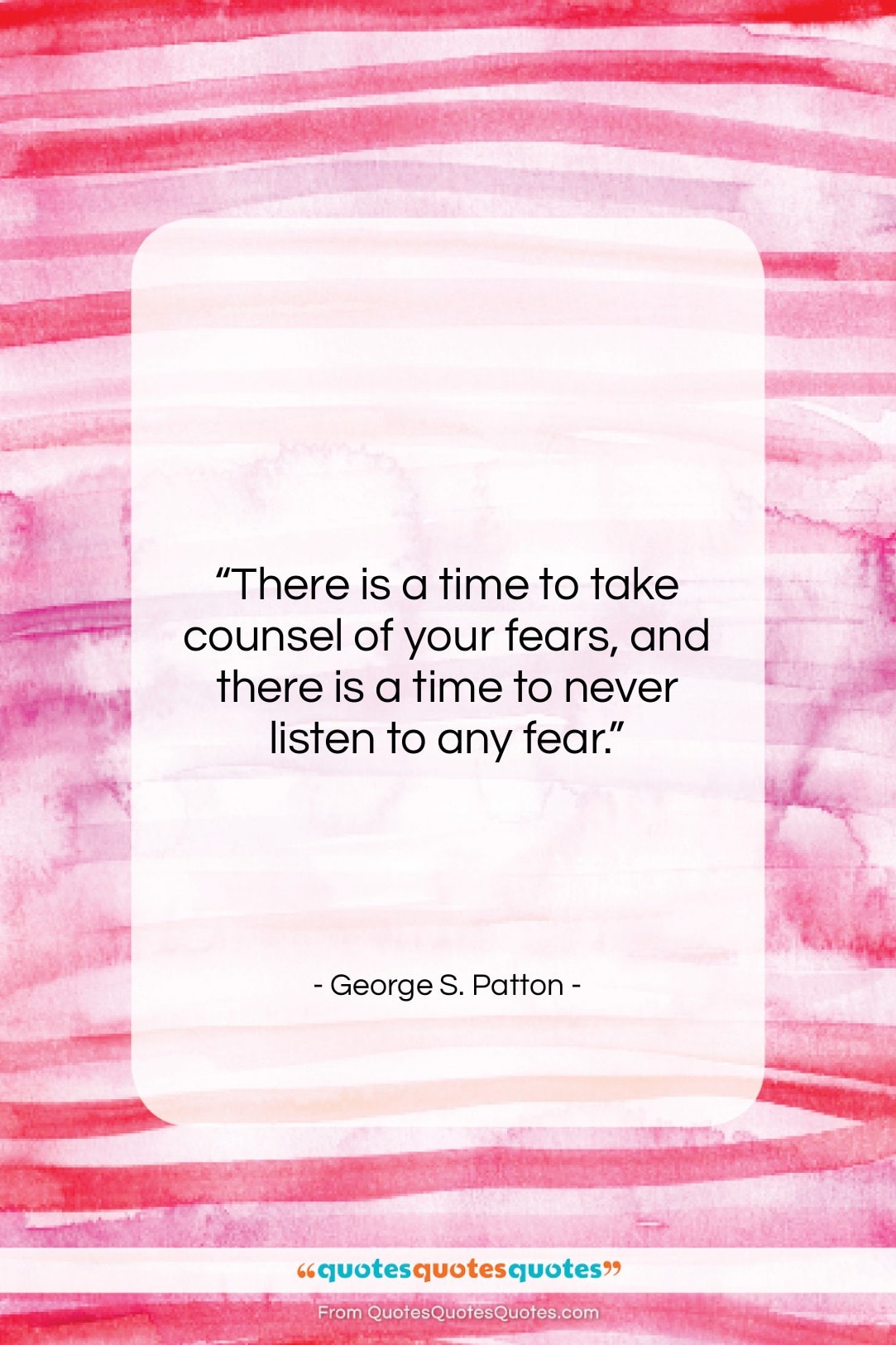 George S. Patton quote: “There is a time to take counsel…”- at QuotesQuotesQuotes.com