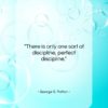 George S. Patton quote: “There is only one sort of discipline,…”- at QuotesQuotesQuotes.com