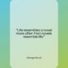 George Sand quote: “Life resembles a novel more often than…”- at QuotesQuotesQuotes.com