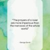 George Sand quote: “The prayers of a lover are more…”- at QuotesQuotesQuotes.com