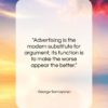 George Santayana quote: “Advertising is the modern substitute for argument;…”- at QuotesQuotesQuotes.com
