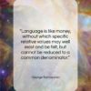 George Santayana quote: “Language is like money, without which specific…”- at QuotesQuotesQuotes.com
