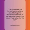 George Santayana quote: “The irrational in the human has something…”- at QuotesQuotesQuotes.com