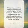 George Santayana quote: “The philosophy of the common man is…”- at QuotesQuotesQuotes.com