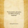 George Santayana quote: “To be brief is almost a condition…”- at QuotesQuotesQuotes.com