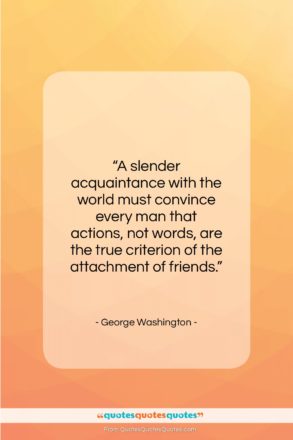 George Washington quote: “A slender acquaintance with the world must…”- at QuotesQuotesQuotes.com