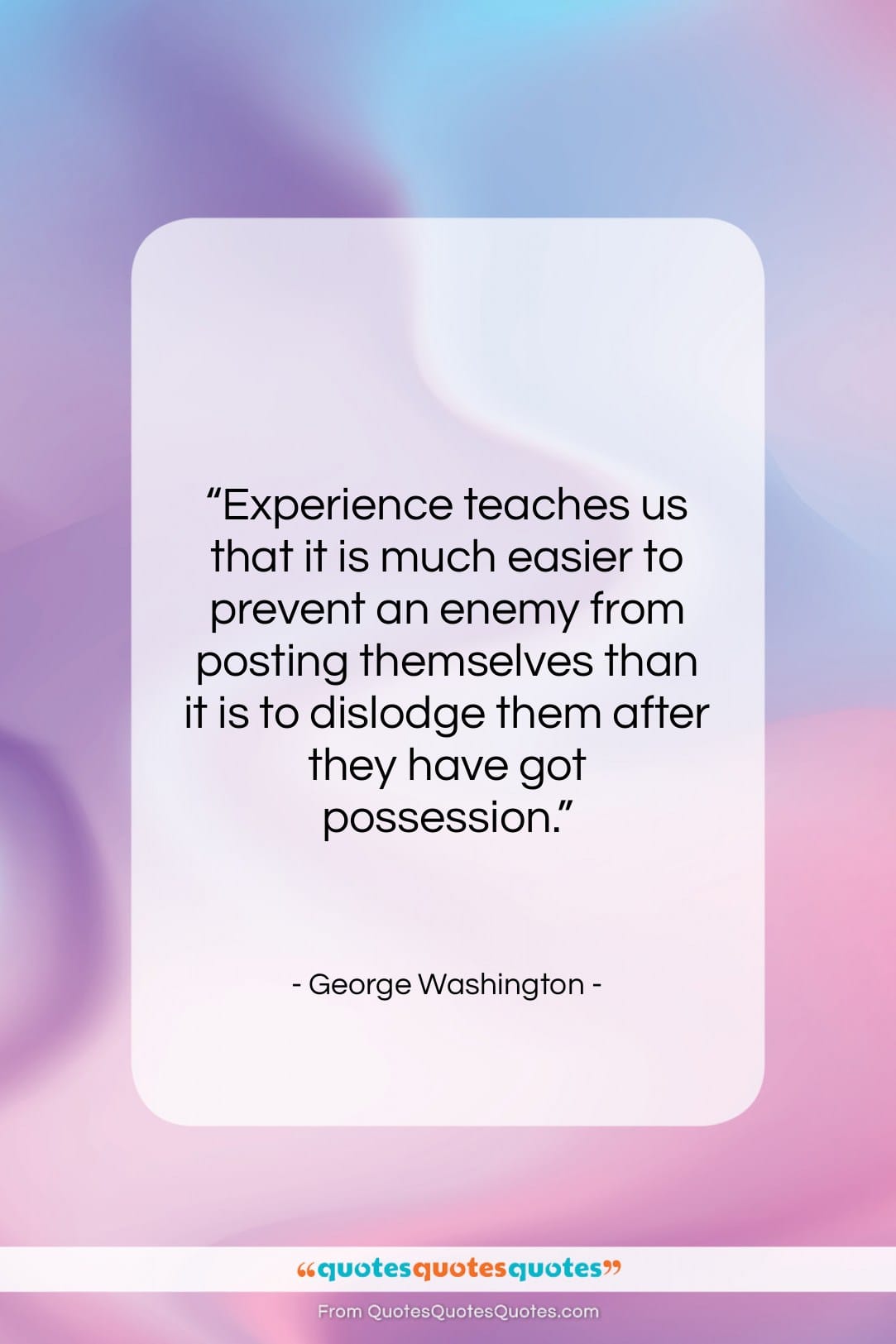 George Washington quote: “Experience teaches us that it is much…”- at QuotesQuotesQuotes.com
