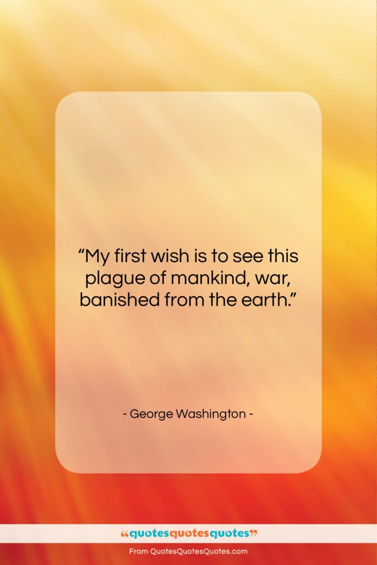 George Washington quote: “My first wish is to see this…”- at QuotesQuotesQuotes.com