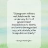George Washington quote: “Overgrown military establishments are under any…”- at QuotesQuotesQuotes.com