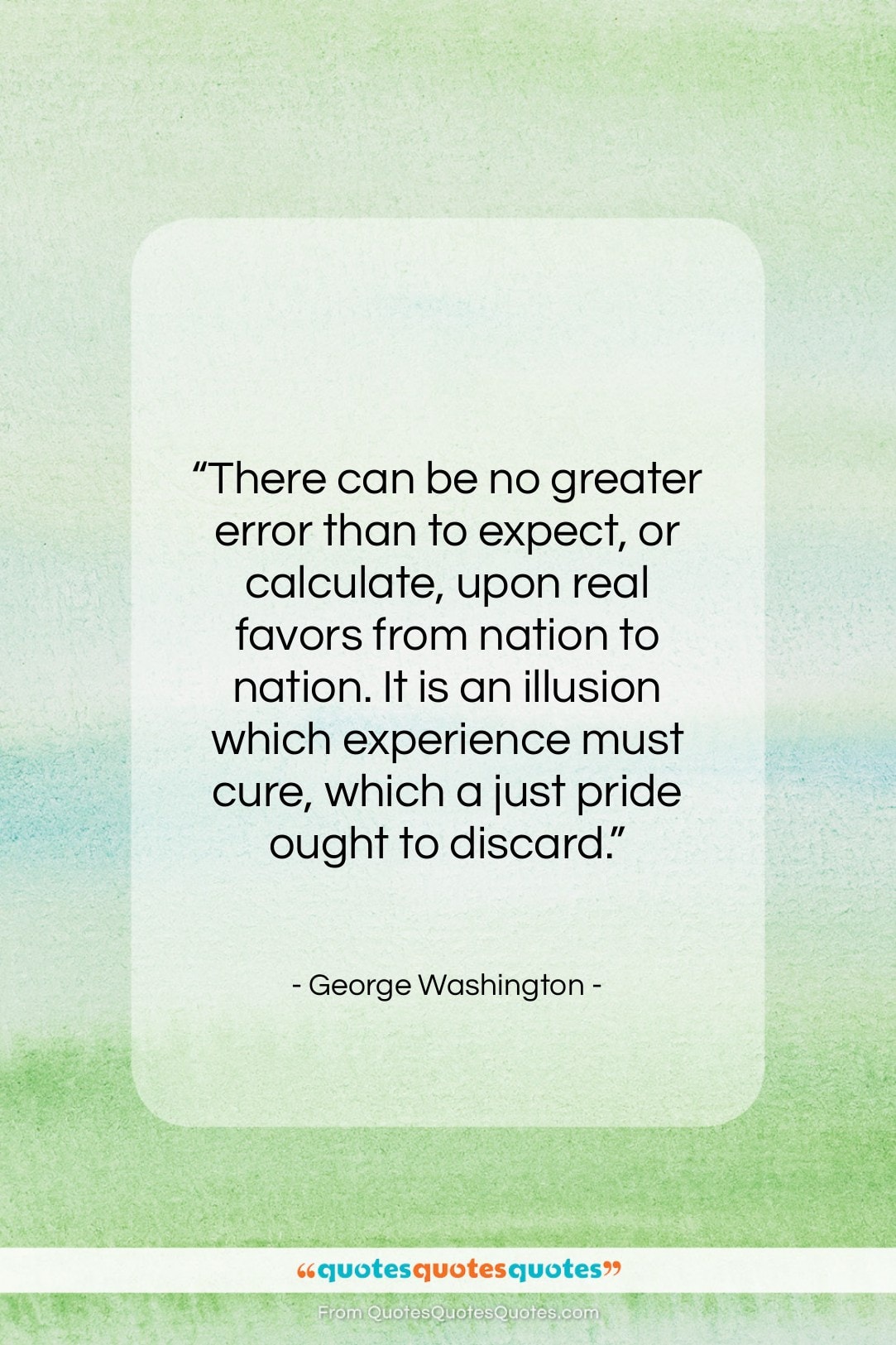 George Washington quote: “There can be no greater error than…”- at QuotesQuotesQuotes.com