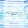 Georges Bernanos quote: “Hope is a risk that must be…”- at QuotesQuotesQuotes.com