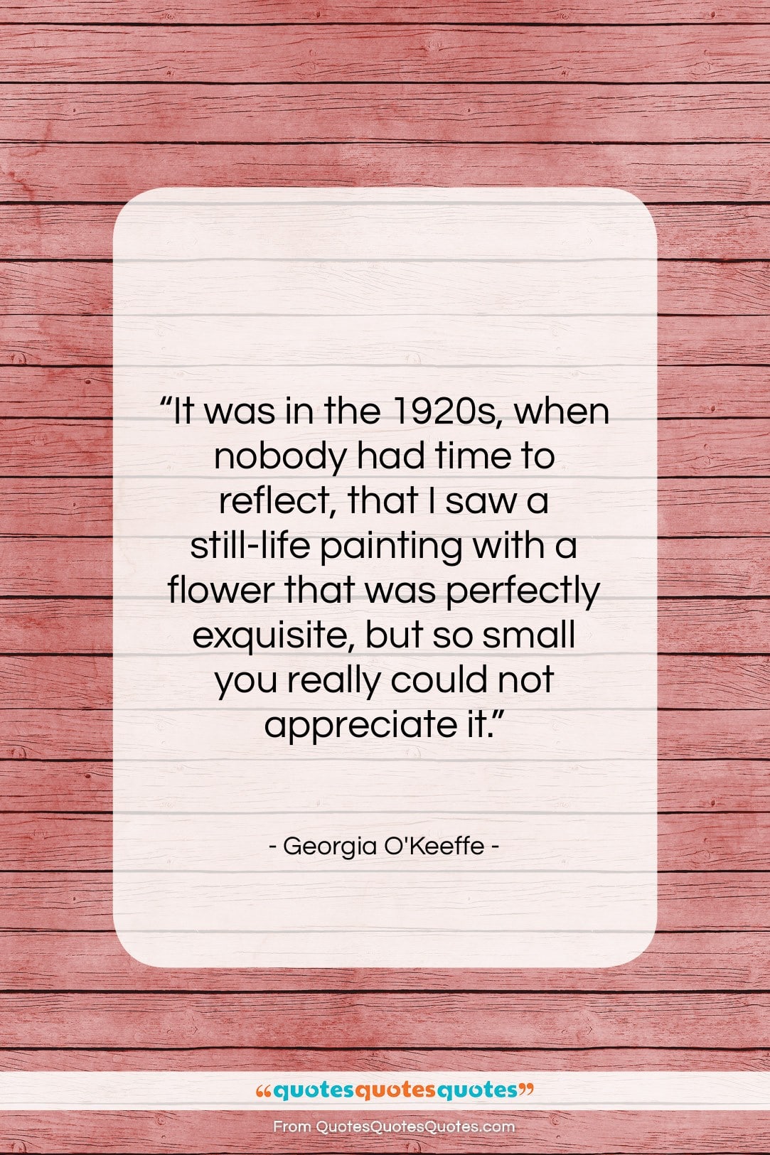 Georgia O’Keeffe quote: “It was in the 1920s, when nobody…”- at QuotesQuotesQuotes.com