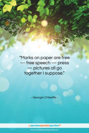 Georgia O’Keeffe quote: “Marks on paper are free — free…”- at QuotesQuotesQuotes.com