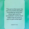 Gerald R. Ford quote: “The pat on the back, the arm…”- at QuotesQuotesQuotes.com