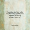 Gertrude Stein quote: “I could undertake to be an efficient…”- at QuotesQuotesQuotes.com