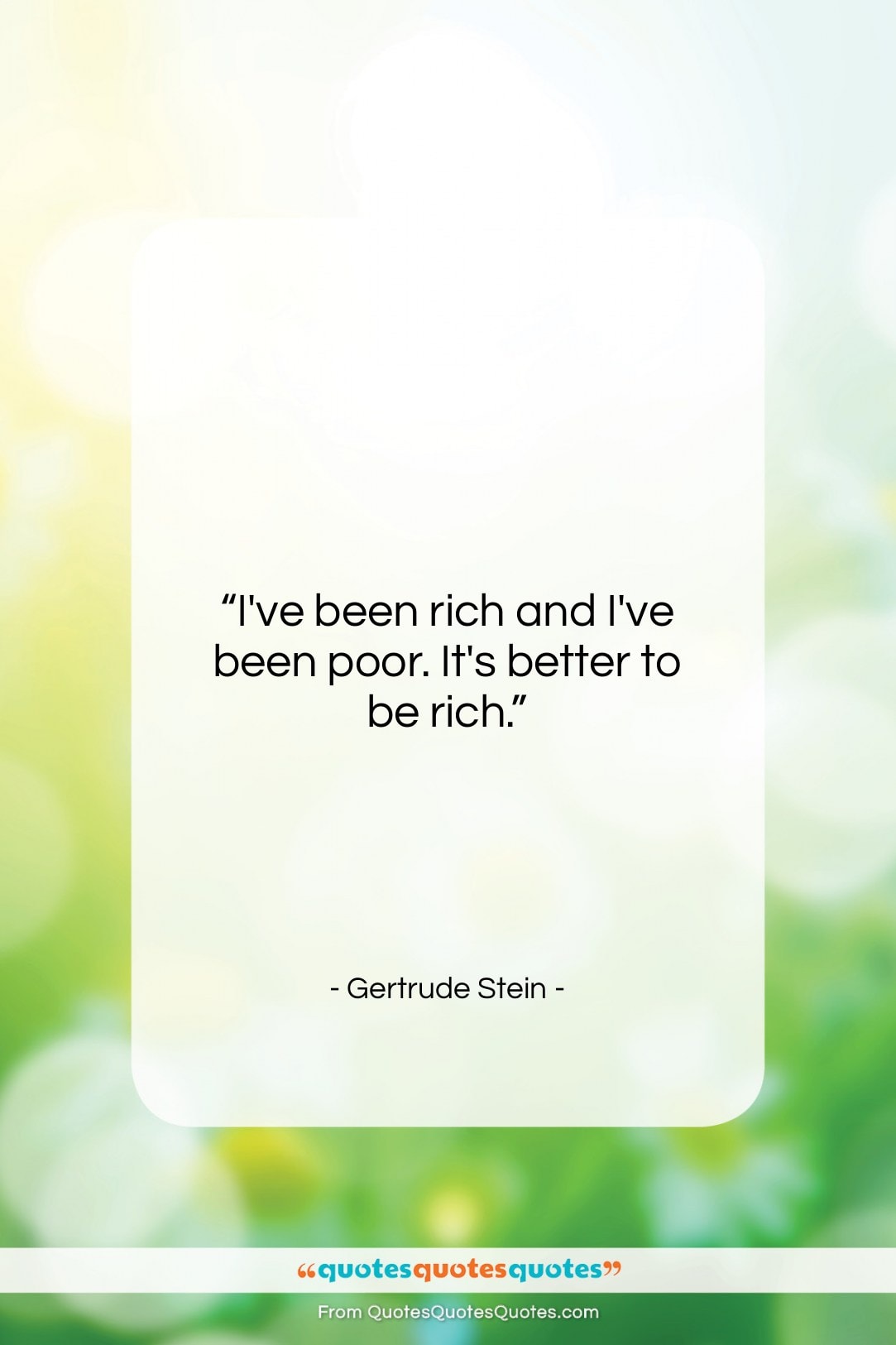 Gertrude Stein quote: “I’ve been rich and I’ve been poor….”- at QuotesQuotesQuotes.com
