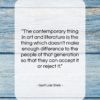 Gertrude Stein quote: “The contemporary thing in art and literature…”- at QuotesQuotesQuotes.com
