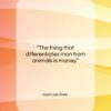 Gertrude Stein quote: “The thing that differentiates man from animals…”- at QuotesQuotesQuotes.com
