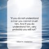 Gilbert K. Chesterton quote: “If you do not understand a man…”- at QuotesQuotesQuotes.com
