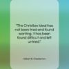 Gilbert K. Chesterton quote: “The Christian ideal has not been tried…”- at QuotesQuotesQuotes.com